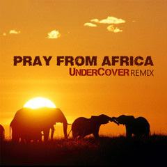 PerfecTone - Pray From Africa (UnderCover Remix) [Free Download]