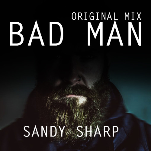 Sandy Sharp - BAD MAN (Original Mix)
