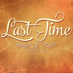 Last Time- Young H Ft Roy P