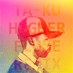 Ta - Ku - Higher (Flume Remix)