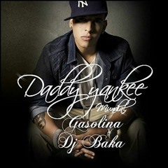 Daddy Yankee - Gasolina - Dj - Baka - Rmx - .mp3