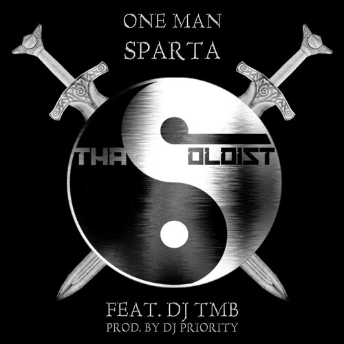 Tha Soloist - One Man Sparta feat. DJ TMB (Prod. DJ Priority)
