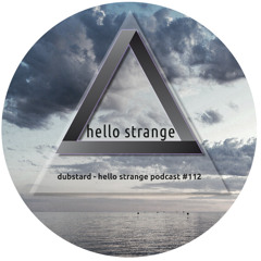 dubstard - hello strange podcast #112