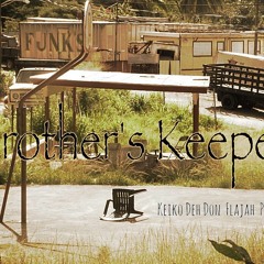 Brother's Keeper - Keiko Deh Don ft. Flajah & Predita