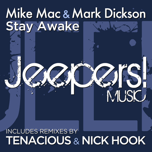 Mike Mac & Mark Dickson - Stay Awake - mixes