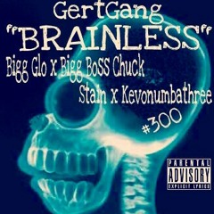 GertGang - Brainless
