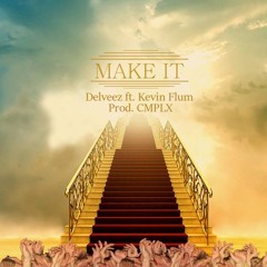 Make It ft.  Delveez & Kevin Flum