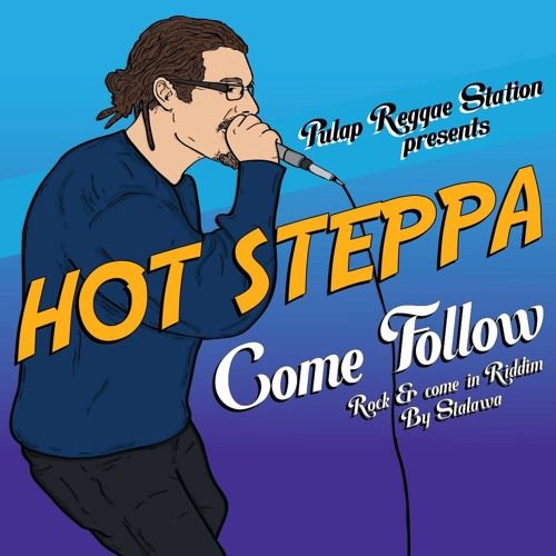 Hot Steppa - Come Follow