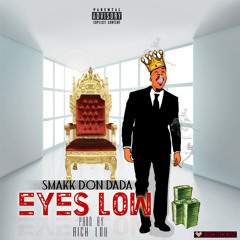 SMAKK DON DADA - EYES LOW (prod. By Rich Lou)