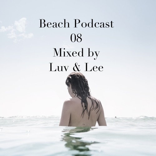 Beach Podcast 08 Mixed by Luv&Lee