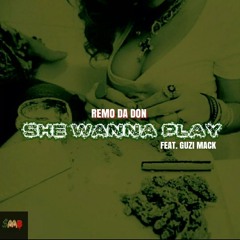 SHE WANNA PLAY