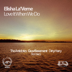 [ANTI004] Elisha La'Verne - Love It When We Do (Remixes)