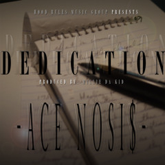 *HRMG Presents* Ace Nosi$ |Dedicated| (Prod. By Millie Da Kydd)