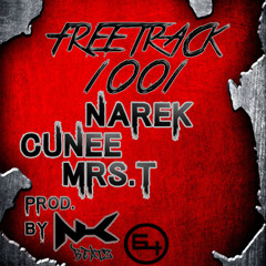 NAREK feat. CUNEE & MRS.T - FREETRACK 1001 prod by. NK BEATZ