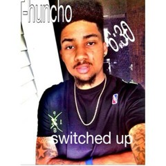 T.huncho - Switched up