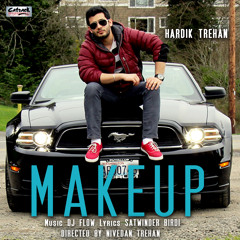 MAKE UP | Hardik Trehan | Full Song