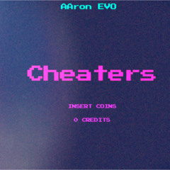 AAron EVO - Cheaters