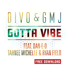 Divo & GMJ - Gotta Vibe - Acapella ft. Dan-e-o, Tahnee, Ryan Field