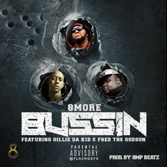 8More - Bussin'Ft Gillie Da Kid & Fred The Godson Prod. by 8MP Beatz (Radio Edit)(clean)