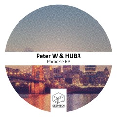 Peter W, HUBA - Paradise (Original Mix)