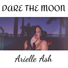Dare the Moon - Arielle Ash