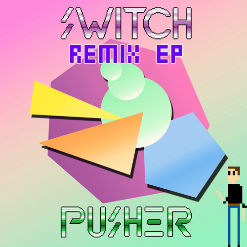 Pusher - Switch (Restless Modern Remix)