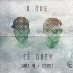 Cabes MC + Didones - O Que Ce Quer