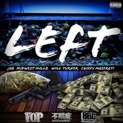 JAB x Midwest Millz x Will Turner x Chiefy Maserati | LEFT (Prod. By Tuger)
