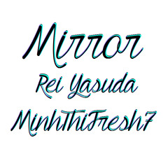 [revised] Mirror (Rei Yasuda) Minh Thi's short ver. ~piano~