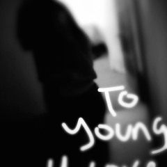 To Young 4 Love