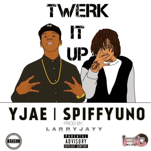 Twerk It Up - feat. SpiffyUNO Prod. By Laryy Jayy