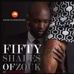 FIFTY SHADES OF ZOUK by @djmagickenny