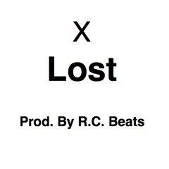 X - Lost [Prod. By R.C. Beats]