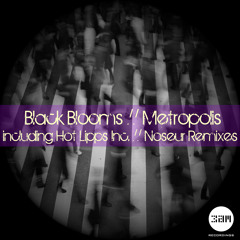 Black Blooms - Metropolis (Original Mix) **Out Now on 3am**