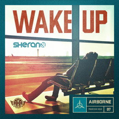 Sherano - Wake Up Vocal Mix [Airborne Artists Agency]