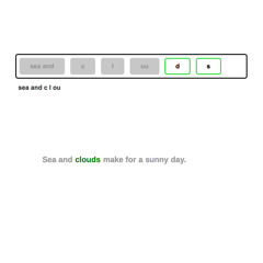 Sea and clouds make for a sunny day - using phonemes