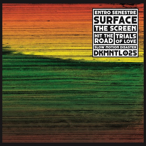 DKMNTL025 // Entro Senestre - Surface