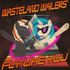 The Wasteland Wailers - Fly Like You Remix (feat. Brittany Church and Nowacking)