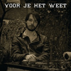 Voor Hij Het Vergeet