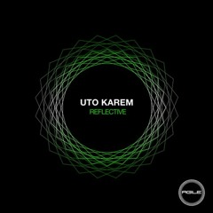 Uto Karem - Reflective (Original Mix) [Agile Recordings]