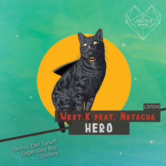 West.K feat. Natacha - Hero (Legendary Boy Remix) | ★OUT NOW★