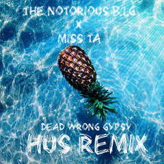 Dead Gypsy (The Notorious B.I.G X MISS TA Mix)