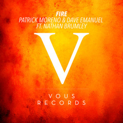 Patrick Moreno & Dave Emanuel Ft. Nathan Brumley- Fire (Original Mix)