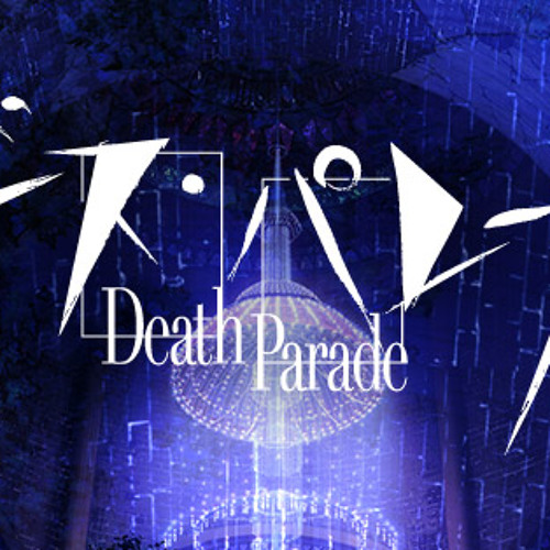 Death Parade – Opening Theme – Flyers 