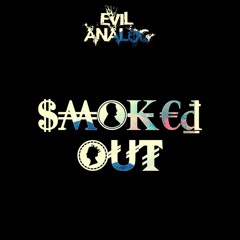 Evil Analog - Smoked Out (Original Mix)