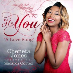 It's You - Cheneta Jones ft. Zacardi Cortez