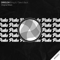 DRKSLSH - Take It Back (Original Mix)[Out Now]