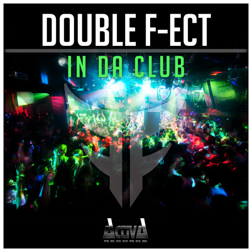 Double F - Ect - In Da Club (Preview) [OUT 06-04-2015]