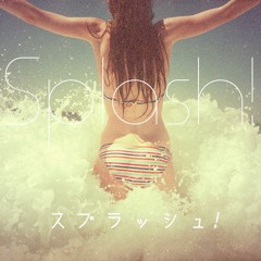 Splash!／スプラッシュ!(Free Download)
