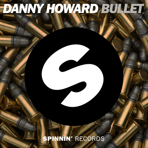 Danny Howard - Bullet (Premiered by Oliver Heldens) [Out Now]